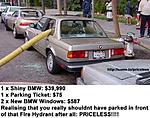 Click image for larger version

Name:	bmw priceless.jpg
Views:	1036
Size:	36.3 KB
ID:	10387
