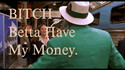 Name:  Bitchmymoney.gif
Views: 238
Size:  595.5 KB