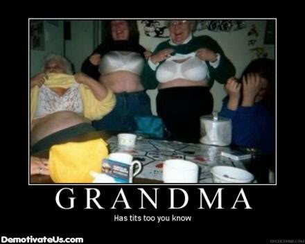 Name:  grandma-has-****-gilf-demotivationa.jpg
Views: 45
Size:  20.8 KB