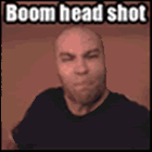 Name:  BoomHeadShot.gif
Views: 17
Size:  148.3 KB