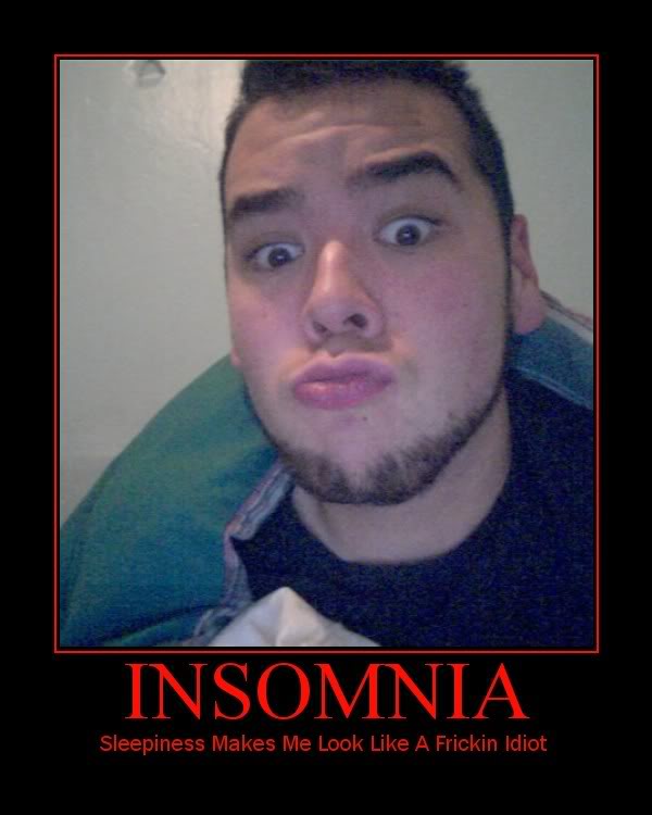 Name:  Insomnia.jpg
Views: 14
Size:  42.2 KB