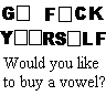Name:  WouldYouLikeToBuyAVowel.gif
Views: 7
Size:  1.5 KB