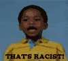 Name:  THATSRACIST.gif
Views: 10
Size:  39.1 KB